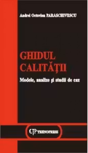 Ghidul calitatii. Modele, analize si studii de caz