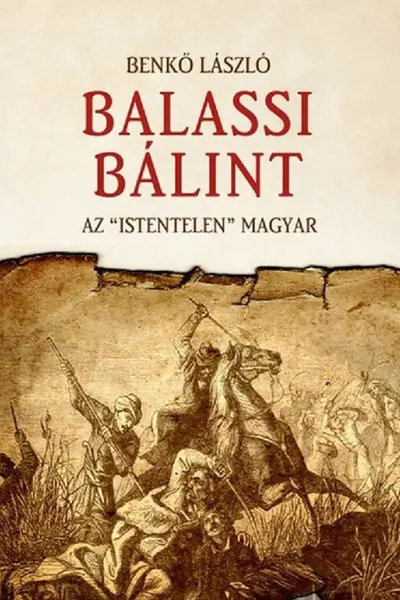 Balassi Bálint. Az istentelen magyar