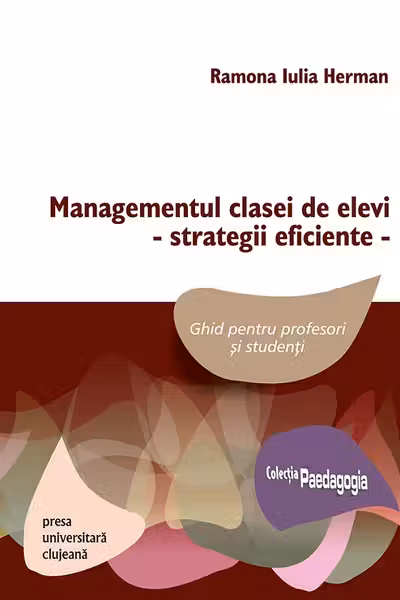 Managementul clasei de elevi - strategii eficiente Ed.2
