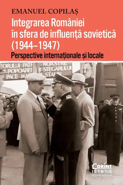 Integrarea Romaniei in sfera de influenta sovietica 1944–1947