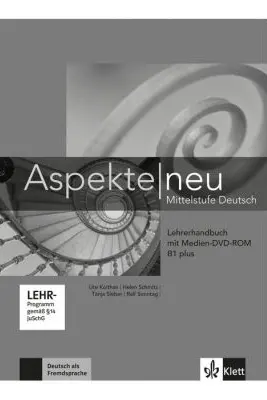 Aspekte neu B1 plus, Lehrerhandbuch mit digitaler Medien-DVD-ROM. Mittelstufe Deutsch