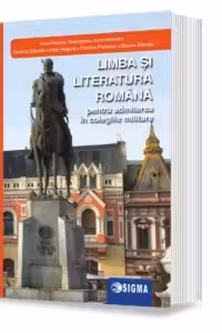 Limba si literatura romana pentru admiterea in colegiile militare