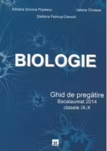 Biologie - Ghid de pregătire - Bacalaureat - Clasele IX-X