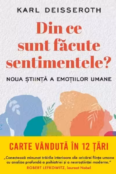 IQ230. DIN CE SUNT FACUTE SENTIMENTELE? Noua stiinta a emotiilor umane