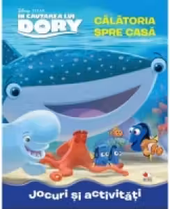 Disney. In cautarea lui Dory. Calatoria spre casa. Jocuri si activitati