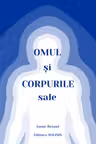 Omul și corpurile sale