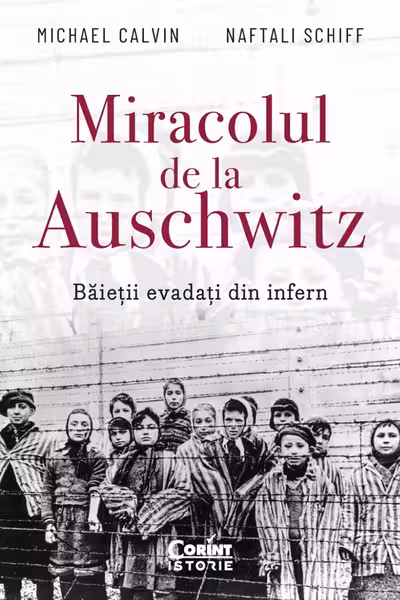 Miracolul de la Auschwitz. Băieții evadați din infern