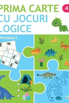 PRIMA CARTE CU JOCURI LOGICE. DINOZAURI