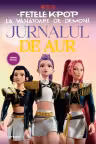 Fetele K-Pop la vanatoare de demoni. Jurnalul de aur