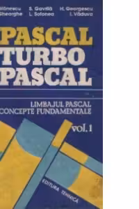 Programarea in limbajele Pascal si Turbo Pascal, Volumele I si II