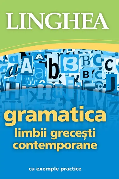 Gramatica limbii grecești contemporane cu exemple practice