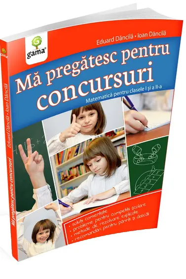 Ma pregatesc pentru concursuri. Matematica pentru clasele I si a II-a