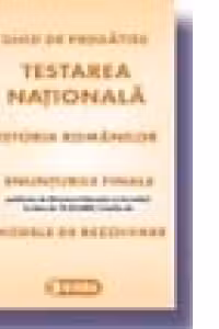 Testarea Nationala 2007. Istoria romanilor. Enunturi si Modele de rezolvari