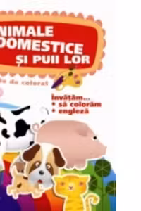 Invatam... sa coloram, engleza. Animale domestice si puii lor (carte de colorat)