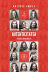Autenticitatea. 10 secrete antiglobaliste