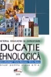 Educatie tehnologica. Manual pentru clasa a V-a