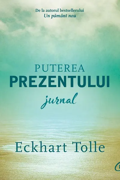 Puterea prezentului. Jurnal
