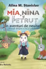 Mia, Nina și Petruț în aventuri de neuitat!