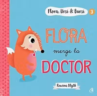 Flora Ursi & Bursi 3. Flora merge la doctor