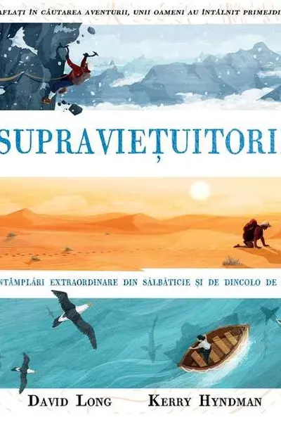 Supraviețuitorii. Întâmplări extraordinare din sălbăticie și de dincolo de ea