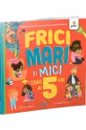 Frici mari si mici cand ai 5 ani