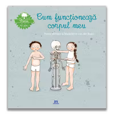 Cum functioneaza corpul meu