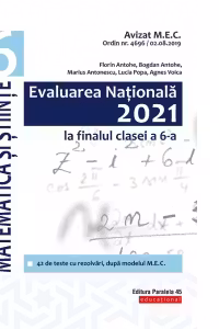 Evaluarea Nationala 2021 la finalul clasei a VI-a. Matematica si stiinte
