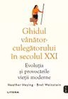 IQ230. GHIDUL VANATOR-CULEGATORULUI IN SECOLUL XXI. Evolutia si provocarile vietii moderne.