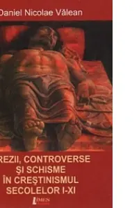 Erezii, controverse și schisme în creștinismul secolelor I-XI