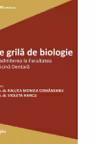 Teste grila de biologie pentru admiterea la Facultatea de Medicina Dentara. Editia a 2-a - Raluca Monica Comaneanu, Violeta Hancu