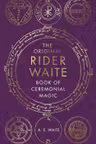 The Original Rider Waite Book Of Ceremonial Magic