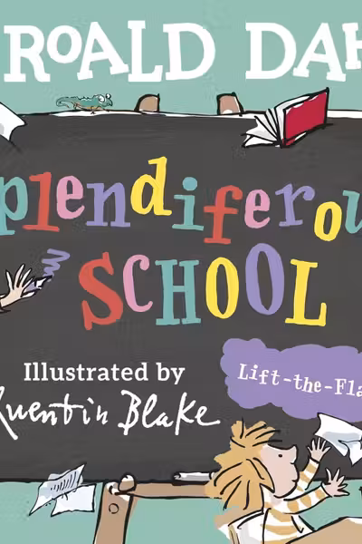 Roald Dahl: Splendiferous School