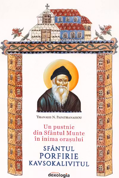 Un pustnic din Sfântul Munte în inima orașului. Sfântul Porfirie Kavsokalivitul