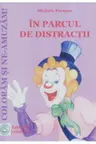 In parcul de distractii Coloram si ne-amuzam