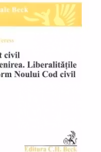 Drept civil. Mostenirea. Liberalitatile conform Noului Cod civil