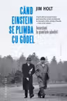 Cand Einstein se plimba cu Godel