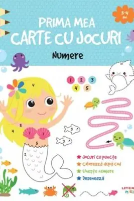 PRIMA MEA CARTE CU JOCURI. NUMERE. 3-4 ani