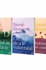 Serie de autor Brene Brown. Curajul de a fi vulnerabil, Curajul in salbaticie si Indrazneste sa conduci - Brown, Brene