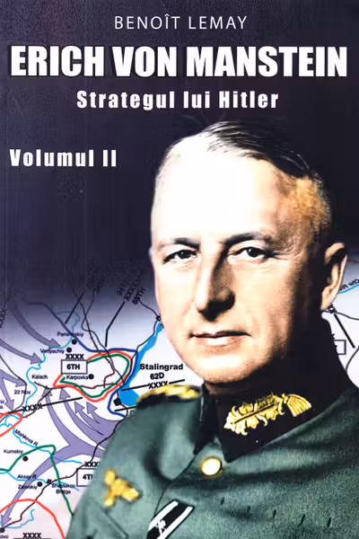 Erich von Manstein, strategul lui Hitler Vol.2