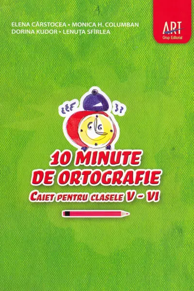 10 minute de ortografie - Clasele 5-6 - Caiet