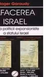 Afacerea Israel - istoria politicii expansioniste a statului Israel