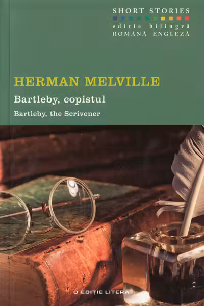 Bartleby, Copistul. Short Stories. Vol.4