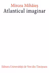 Atlanticul imaginar. Editia a doua