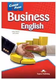 Curs limba engleza Career Paths Business English Manualul elevului - John Taylor, Jeff Zeter