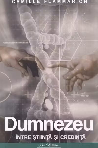 Dumnezeu intre stiinta si credinta