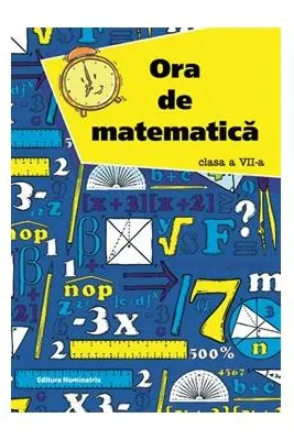 Ora de matematica cls. a 7-a