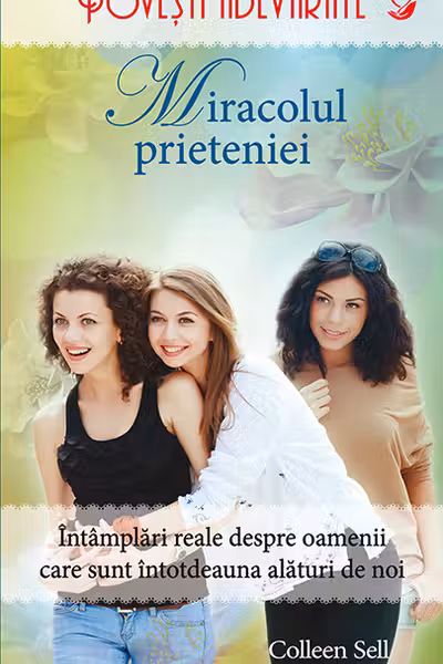 Povesti adevarate. Miracolul prieteniei