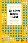 Un viitor lung si fericit. Sanatatea si siguranta financiara in epoca longevitatii crescute