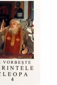 Ne vorbeste parintele Cleopa, volumul 4