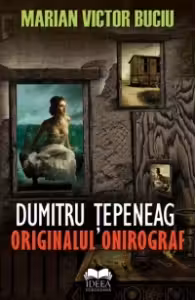 Dumitru Tepeneag - originalul onirograf